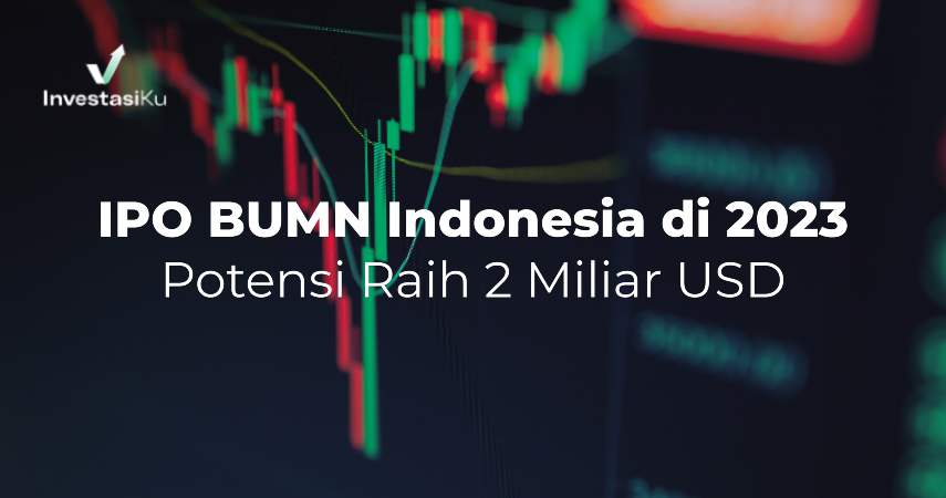 IPO BUMN Indonesia di 2023 Potensi Raih 2 Miliar USD